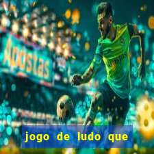 jogo de ludo que ganha dinheiro